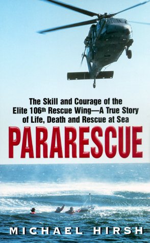 Pararescue: The Skill and Courage of the Elite 106th Rescue WingThe True Story of an Incredible Rescue at Sea and the Heroes W,Used