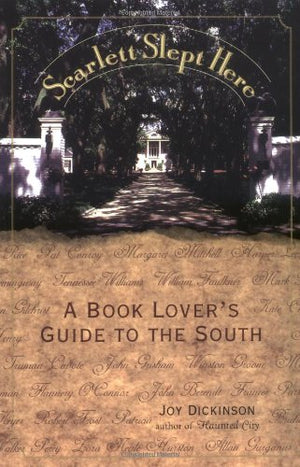 Scarlett Slept Here : A Book Lover's Guide to the South,Used