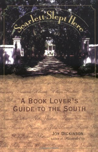 Scarlett Slept Here : A Book Lover's Guide to the South,Used