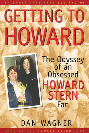 Getting to Howard: The Odyssey of an Obsessed Howard Stern Fan,Used