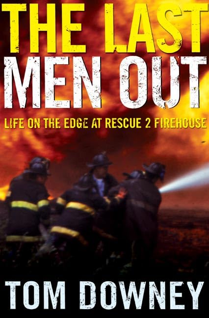 The Last Men Out: Life On The Edge At Rescue 2 Firehouse
