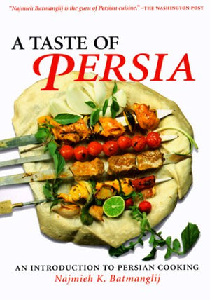 A Taste Of Persia : An Introduction To Persian Cooking,New