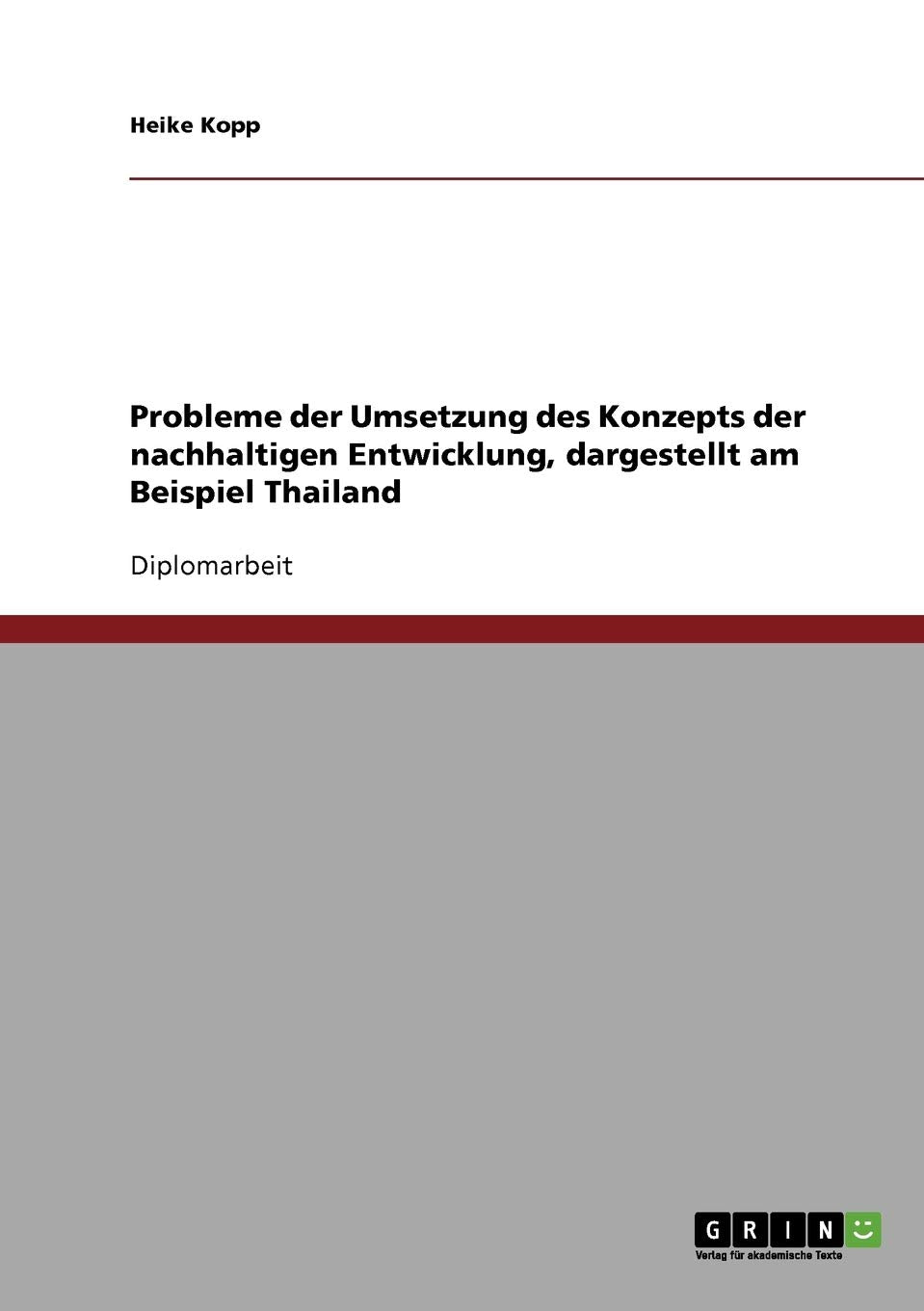 Probleme der Umsetzung des Konzepts der nachhaltigen Entwicklung, dargestellt am Beispiel Thailand (German Edition),Used