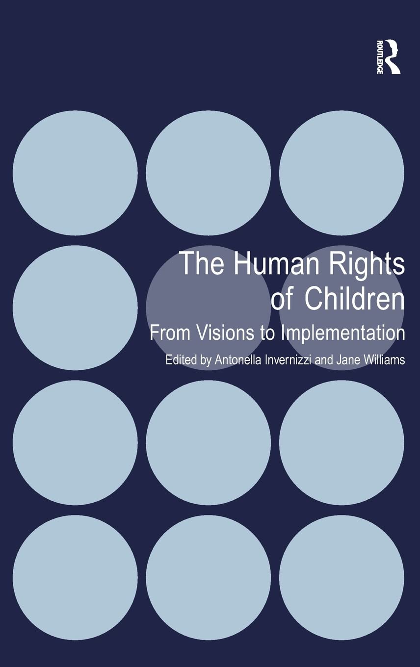 The Human Rights of Children: From Visions to Implementation,Used