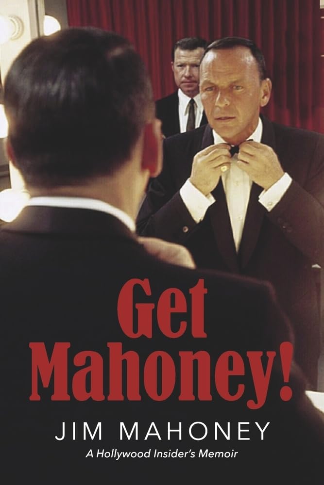 Get Mahoney!: A Hollywood Insider'S Memoir,New