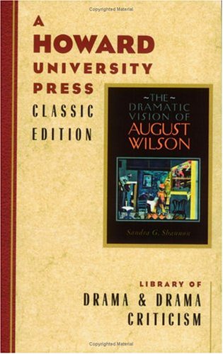 The Dramatic Vision of August Wilson,New
