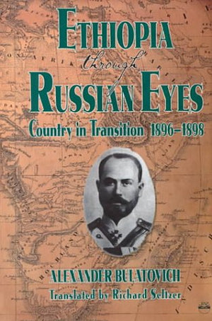 Ethiopia Through Russian Eyes: Country in Transition, 18961898,Used