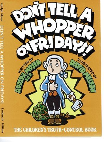 Don't Tell a Whopper on Fridays!: The Children's TruthControl Book,Used