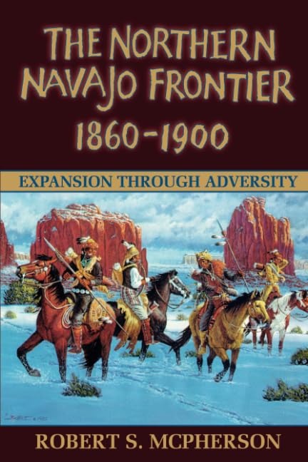 Northern Navajo Frontier 1860 1900,New
