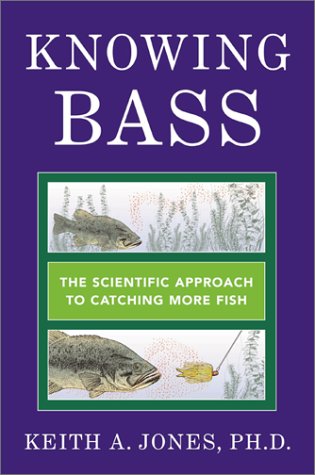 Knowing Bass: The Scientific Approach to Catching More Fish,Used