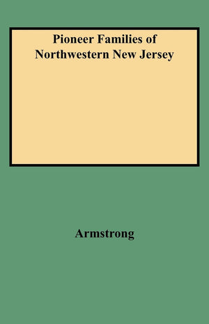Pioneer Families Of Northwestern New Jersey,Used