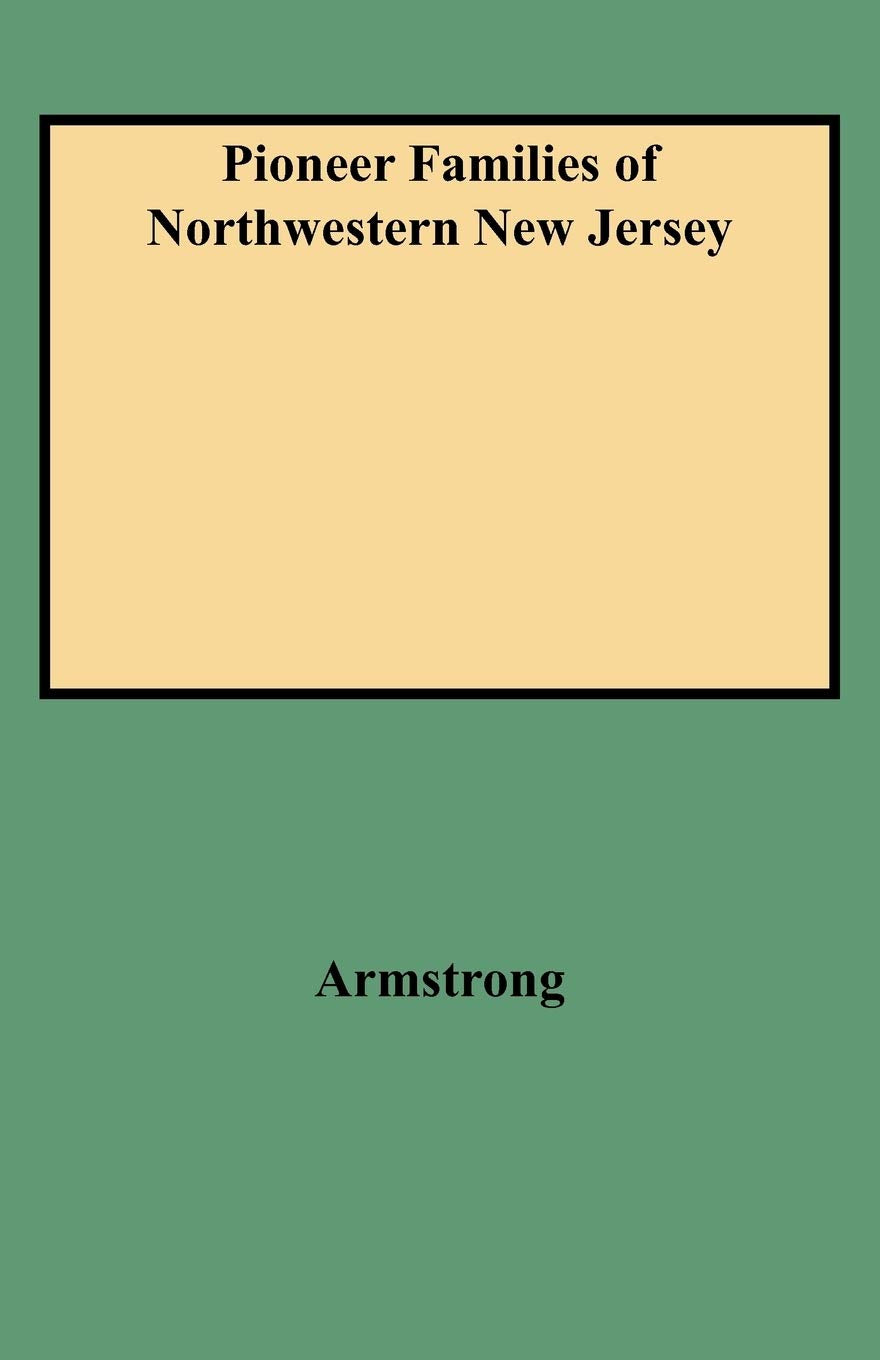 Pioneer Families Of Northwestern New Jersey,Used