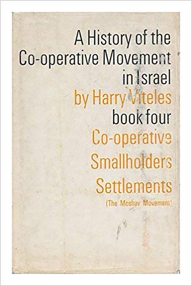 History of the Cooperation Move V4: Book 4 : Cooperative Smallholders Settlements (Mos,Used