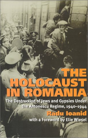 The Holocaust in Romania: The Destruction of Jews and Gypsies Under the Antonescu Regime, 19401944,Used
