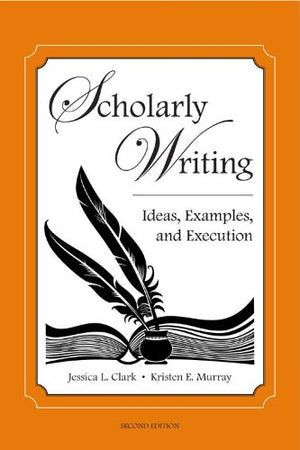 Scholarly Writing: Ideas, Examples, and Execution,Used