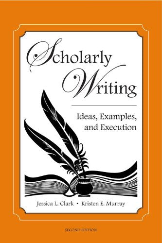 Scholarly Writing: Ideas, Examples, and Execution,Used