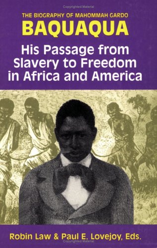 The Biography of Mahommah Gardo Baquaqua : His Passage from Slavery to Freedom in Africa and America,New