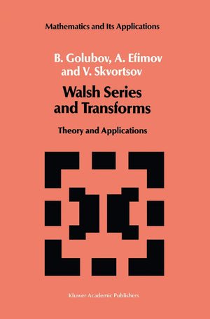 Walsh Series and Transforms: Theory and Applications (Mathematics and its Applications, 64),Used