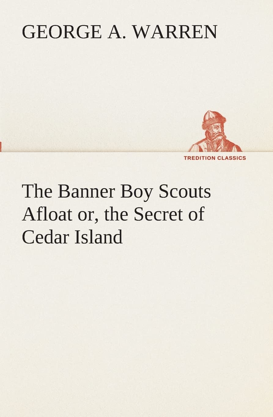 The Banner Boy Scouts Afloat or, the Secret of Cedar Island,Used