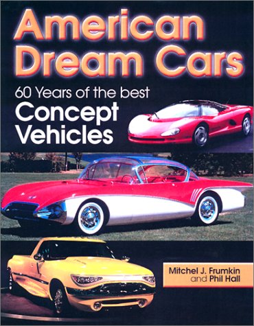 American Dream Cars: 60 Years Of The Best Concept Vehicles