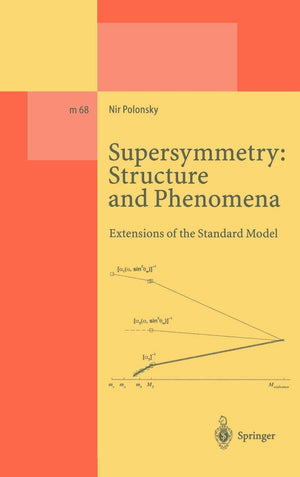 Supersymmetry: Structure and Phenomena: Extensions of the Standard Model (Lecture Notes in Physics Monographs, 68),New
