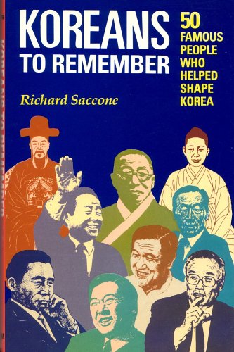 Koreans to Remember: 50 Famous People Who Helped Shape Korea,Used