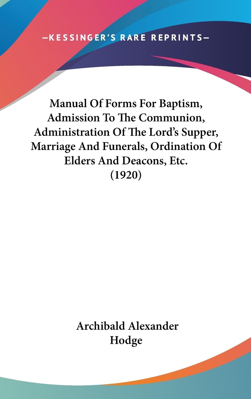 Manual Of Forms For Baptism, Admission To The Communion, Administration Of The Lord's Supper, Marriage And Funerals, Ordination ,Used