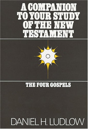 A Companion to Your Study of the New Testament: The Four Gospels,Used