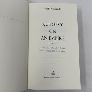 Autopsy on an Empire: The American Ambassador s Account of the Collapse of the Soviet Union