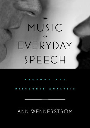 The Music of Everyday Speech: Prosody and Discourse Analysis,New
