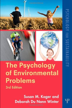 The Psychology Of Environmental Problems: Psychology For Sustainability