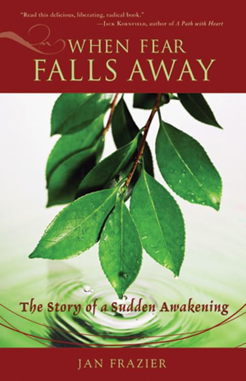 When Fear Falls Away: The Story Of A Sudden Awakening