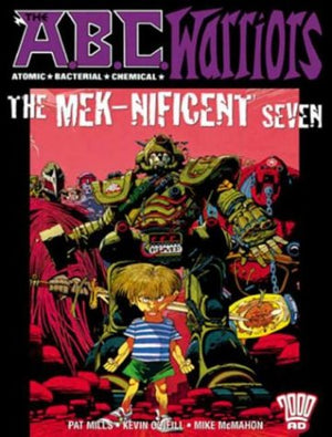 The A.B.C Warriors: The Meknificent Seven (2000Ad Presents)