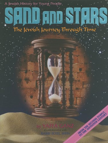 Sand And Stars: The Jewish Journey Through Time From The Second Temple To The Sixteenth Century ( A Jewish History For Young Peo,Used