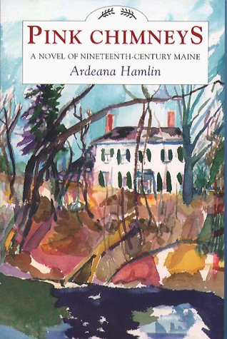 Pink Chimneys: A Novel of Nineteenth Century Maine,Used