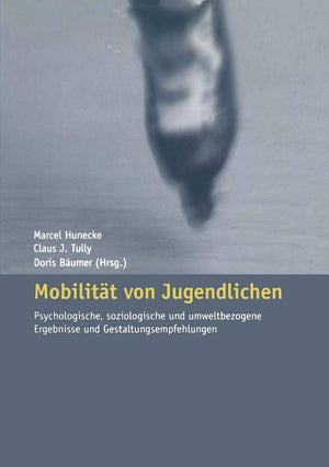 Mobilitt von Jugendlichen: Psychologische, soziologische und umweltbezogene Ergebnisse und Gestaltungsempfehlungen (German Editi,Used