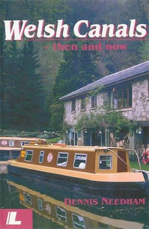 Welsh Canals: Then And Now