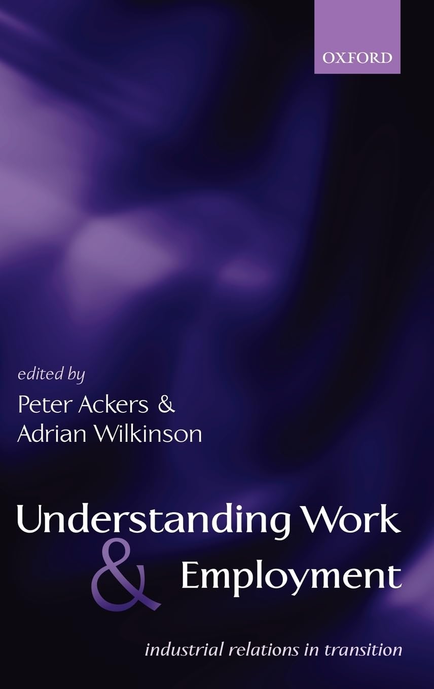 Understanding Work and Employment: Industrial Relations in Transition,Used
