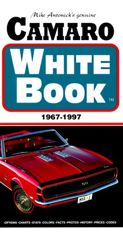 The Genuine Camaro White Book 19671997,New
