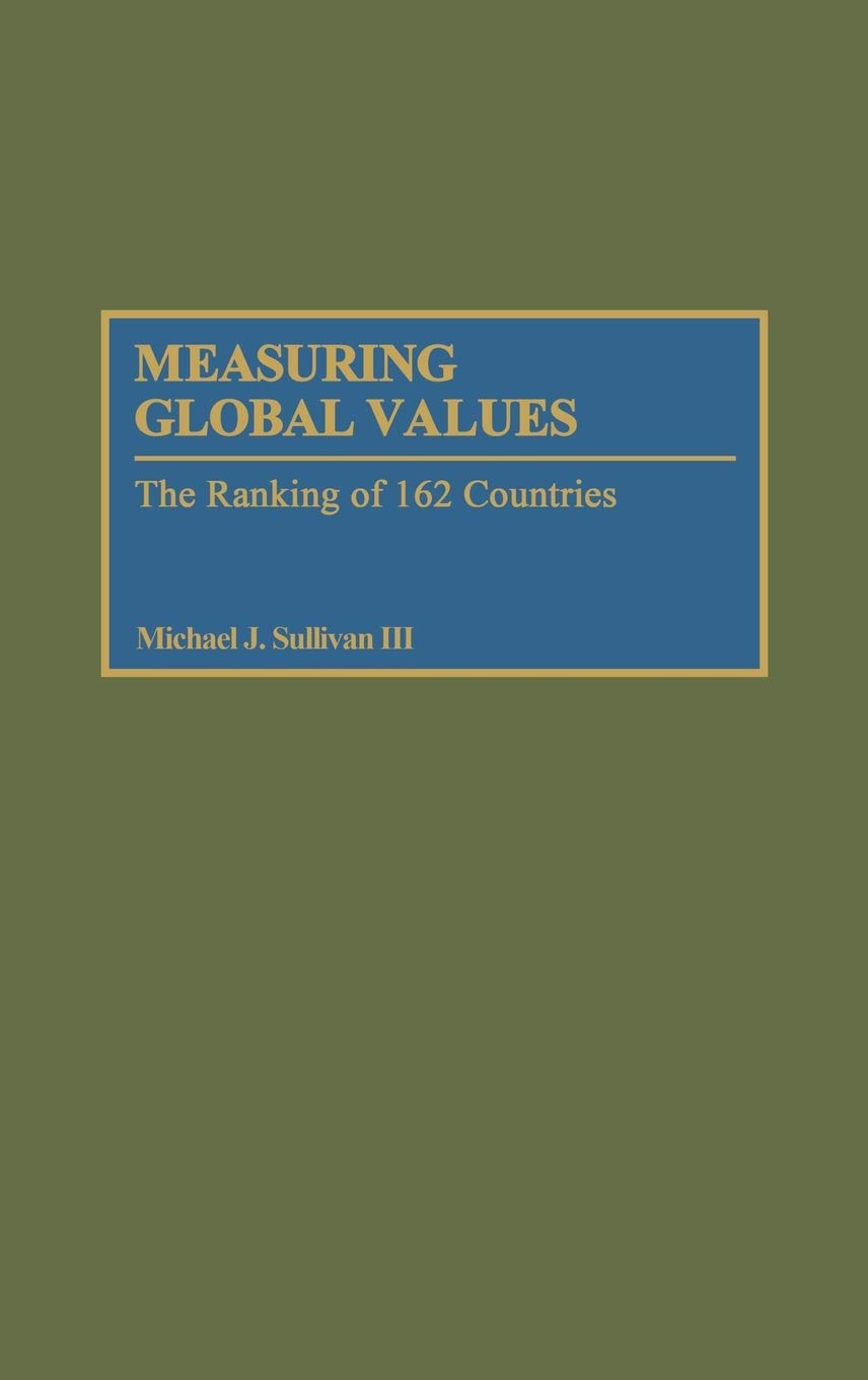 Measuring Global Values: The Ranking Of 162 Countries