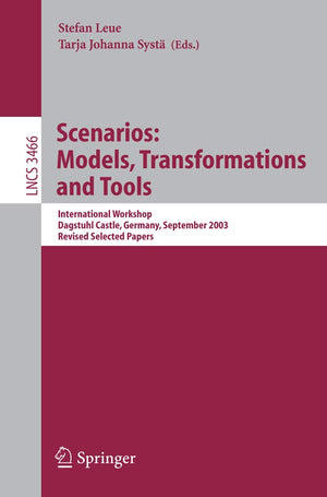 Scenarios: Models, Transformations and Tools: International Workshop, Dagstuhl Castle, Germany, September 712, 2003, Revised Se,New
