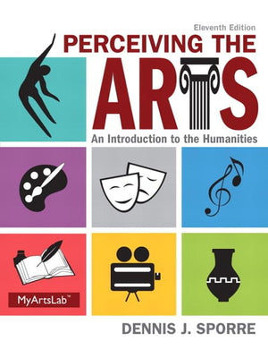 Perceiving The Arts: An Introduction To The Humanities,New