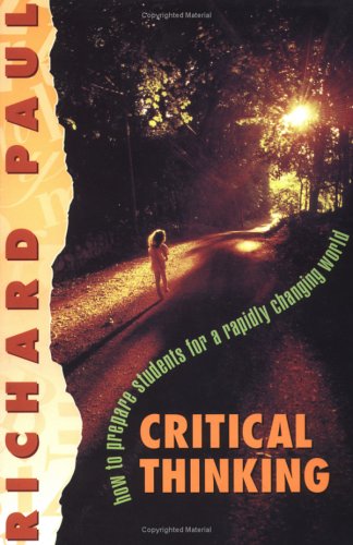 Critical Thinking: How To Prepare Students For A Rapidly Changing World,Used