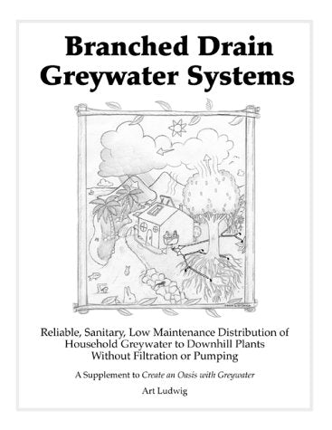 Branched Drain Greywater Systems [superseded by 'The New Create an Oasis with Greywater'],Used