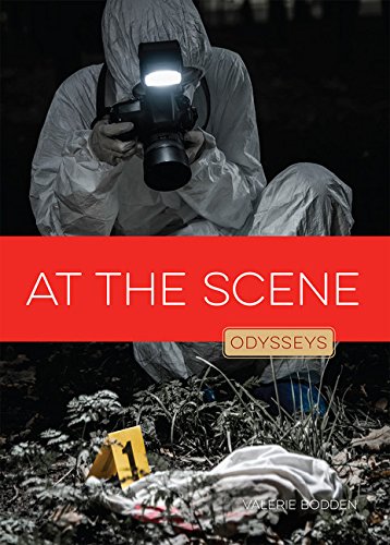 Odysseys In Crime Scene Science : At The Scene