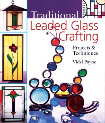 Traditional Leaded Glass Crafting: Projects & Techniques,Used
