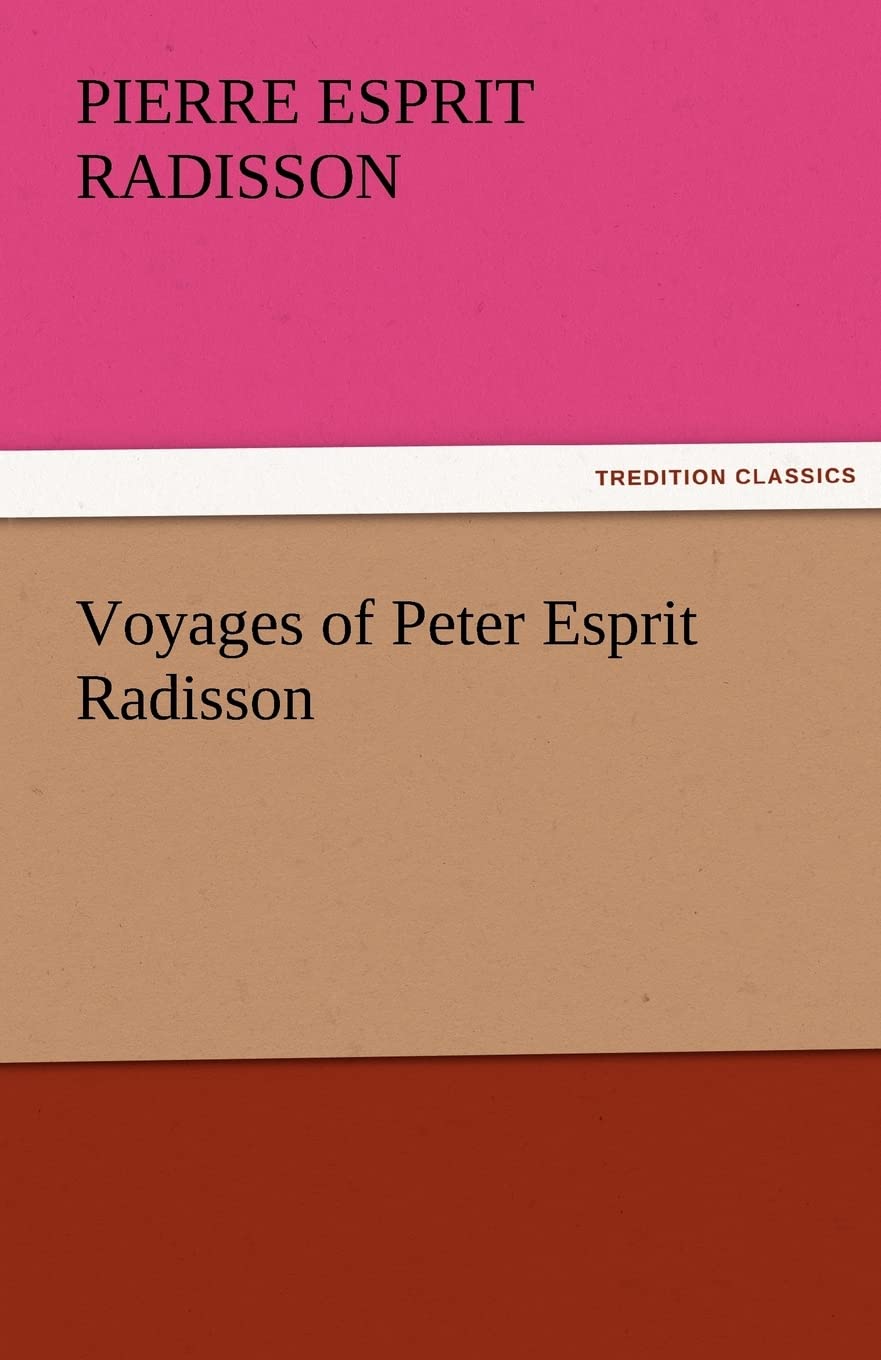 Voyages of Peter Esprit Radisson,Used