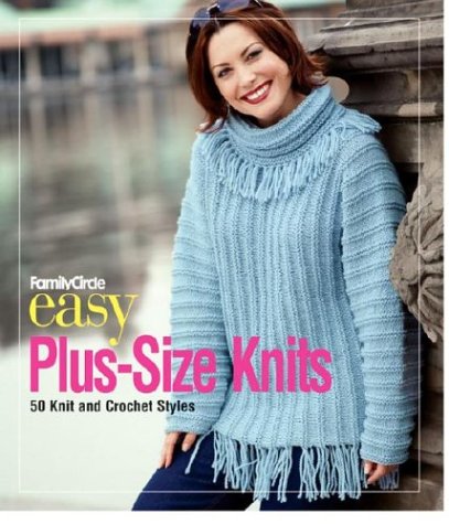 Family Circle Easyplus Size Knits: 50 Knit And Crochet Styles,Used