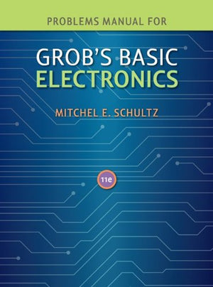 Problems Manual to accompany Grob's Basic Electronics,Used