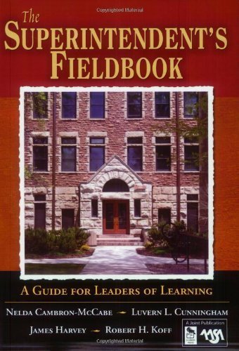 The Superintendent's Fieldbook: A Guide for Leaders of Learning,New